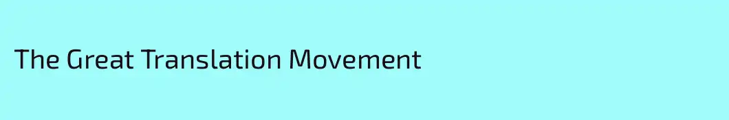 The Great Translation Movement